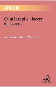 Cum incepi o afacere de la zero - Alexandrina Maria Pauceanu