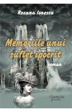 Memoriile unui suflet ipocrit - Roxana Ionescu