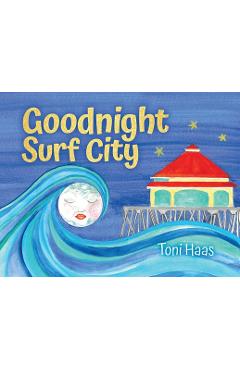 Goodnight Surf City - Toni Haas