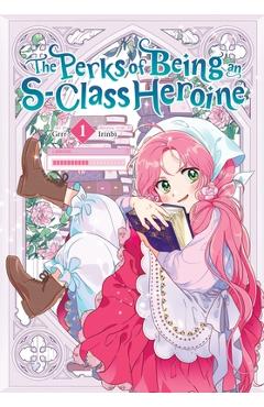 The Perks of Being an S-Class Heroine, Vol. 1 - Grrr