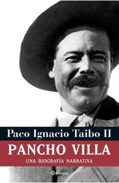 Pancho Villa - Paco Ignacio Ii Taibo