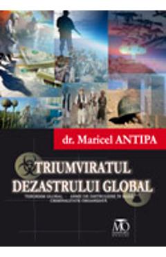 Triumviratul dezastrului global - Maricel Antipa