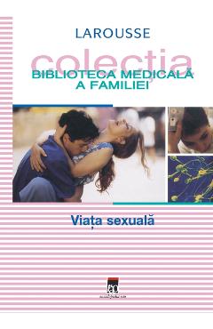 Viata sexuala. Larousse