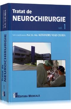 Tratat de neurochirurgie vol. 1 – Alexandru Vlad Ciurea Alexandru poza bestsellers.ro