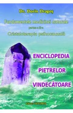 Fundamentele Medicinei Naturale Partea A III-A: Cristaloterapia Psihocauzala - Dorin Dragos