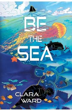 Be the Sea - Clara Ward