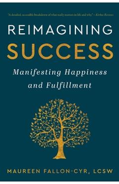 Reimagining Success: Manifesting Happiness and Fulfillment - Maureen Fallon-cyr