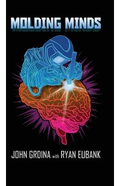 Molding Minds - John Grdina