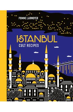 Istanbul Cult Recipes (Mini) - Pomme Larmoyer