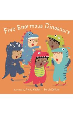 Five Enormous Dinosaurs - Annie Kubler