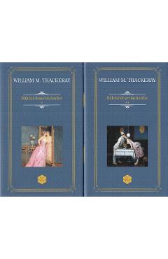 Balciul desertaciunilor Vol.1 + Vol.2 - William M. Thackeray - RAO
