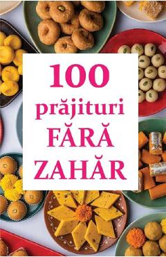 100 de prajituri fara zahar - ORTODOXIA