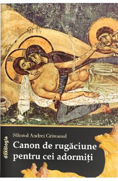 Canon de rugaciune pentru cei adormiti - Sfantul Andrei Criteanul