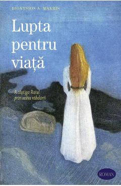 Lupta pentru viata - Dionysios A. Makris