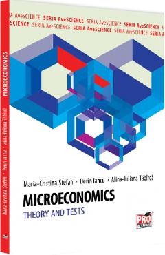 Microeconomics. Theory and Tests - Maria-Cristina Stefan, Dorin Iancu, Alina-Iuliana Tabirca