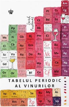 Tabelul periodic al vinurilor - Sarah Rowlands
