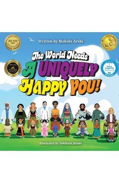 The world needs A Uniquely Happy You! - Makida Arshi