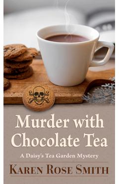 Murder with Chocolate Tea - Karen Smith