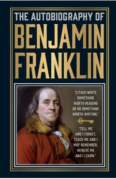 The Autobiography of Benjamin Franklin - Benjamin Franklin