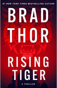 Rising Tiger: A Thriller - Brad Thor
