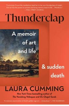 Thunderclap: A Memoir of Art and Life and Sudden Death - Laura Cumming