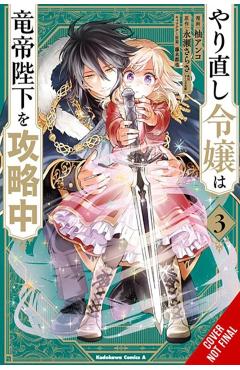 The Do-Over Damsel Conquers the Dragon Emperor, Vol. 3 - Sarasa Nagase
