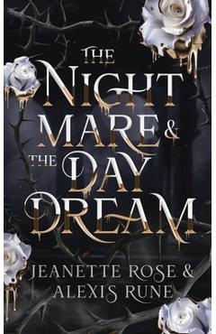 The Nightmare & The Daydream - Alexis Rune