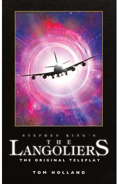 Stephen King's The Langoliers: The Original Screenplay - Tom Holland