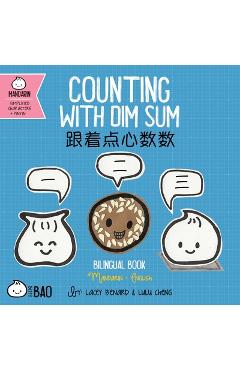 Bitty Bao Counting with Dim Sum: A Bilingual Book in English and Mandarin with Simplified Characters and Pinyin