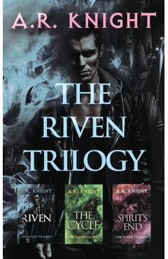 The Riven Trilogy - A. R. Knight