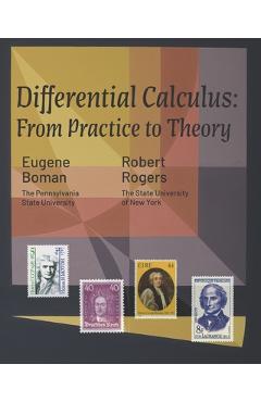 Differential Calculus: From Practice to Theory - Robert Rogers