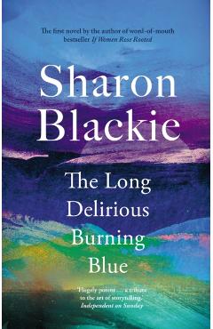 The Long Delirious Burning Blue - Sharon Blackie