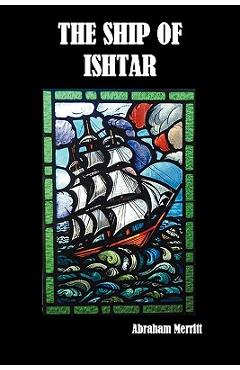 The Ship of Ishtar - Abraham Merritt