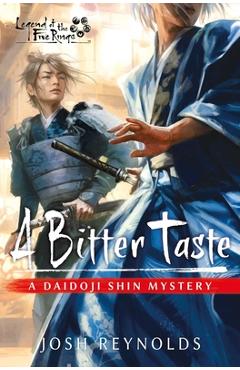 A Bitter Taste: Legend of the Five Rings: A Daidoji Shin Mystery - Josh Reynolds