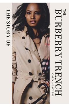 The Story of the Burberry Trench - Caroline Young