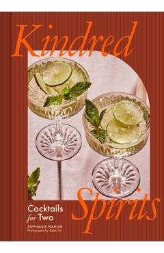 Kindred spirits: cocktails for two - stephanie wahler