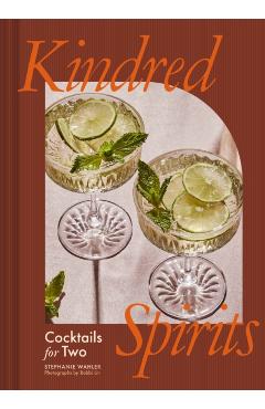 Kindred Spirits: Cocktails for Two - Stephanie Wahler