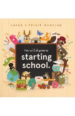 The Wild Guide to Starting School - Laura Bunting
