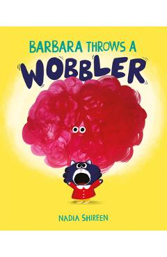 Barbara Throws a Wobbler - Nadia Shireen