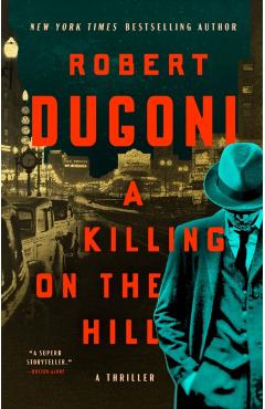 A Killing on the Hill: A Thriller - Robert Dugoni
