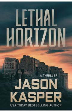 Lethal Horizon: A David Rivers Thriller - Jason Kasper
