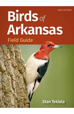 Birds of Arkansas Field Guide - Stan Tekiela