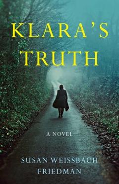 Klara\'s Truth - Susan Weissbach Friedman