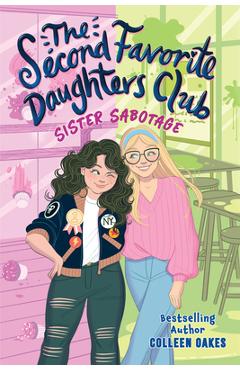 The Second Favorite Daughters Club 1: Sister Sabotage - Colleen Oakes