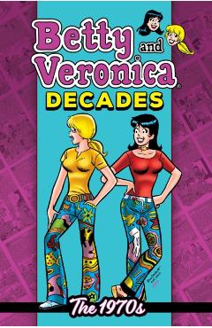 Betty & Veronica Decades: The 1970s - Archie Superstars