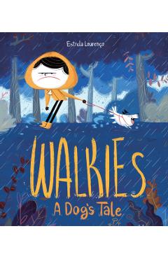 Walkies: A Dog\'s Tale - Estrela Lourenço