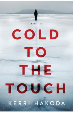 Cold to the Touch - Kerri Hakoda