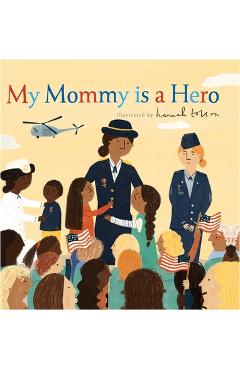 My Mommy Is a Hero - Hannah Tolson