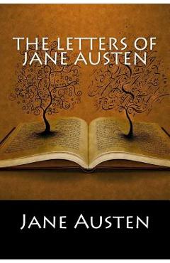 The Letters of Jane Austen - Jane Austen