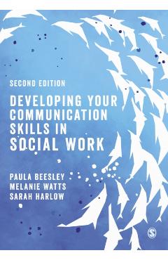 Developing Your Communication Skills in Social Work - Paula Beesley